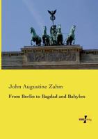 From Berlin to Bagdad and Babylon 1017566704 Book Cover