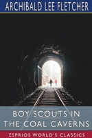 Boy Scouts in the Coal Caverns; Or, the Light in Tunnel Six 1515398838 Book Cover