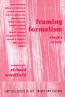 Framing Formalism: Riegl's Work (Critical Voices in Art, Theory and Culture) 9057013223 Book Cover