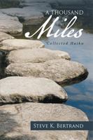 A Thousand Miles: Collected Haiku 1524575798 Book Cover