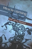 Miracle Uprising B08FP7SG5C Book Cover