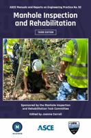 Manhole Inspection and Rehabilitation, Third Edition (154) (ASCE (154) 0784416095 Book Cover