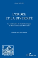 L'ordre et la diversité: La construction de l'institution royale en Italie normande au XIIe siècle (Méditerranées) (French Edition) 2343216002 Book Cover