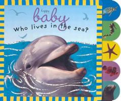 Baby Sparkle: Who Lives in the Sea (Baby Sparkle) 0312491727 Book Cover
