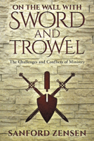 On the Wall with Sword and Trowel 1532699506 Book Cover
