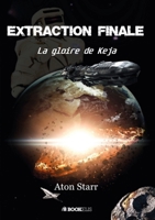 Extraction Finale (French Edition) B09N6V3DQV Book Cover