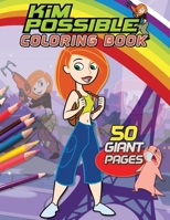 Kim Possible Coloring Book: GREAT Gift for Any Kids and Fans with HIGH QUALITY IMAGES and GIANT PAGES B08R96FJ7R Book Cover