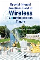 Special Integral Functions Used in Wireless Communications Theory 981460321X Book Cover