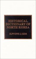 Historical Dictionary of North Korea (Historical Dictionaries of Asia, Oceania, and the Middle East) 0810843315 Book Cover