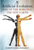 AE Artificial Evolution: Rise of the Robots & The New Earth 1837947333 Book Cover