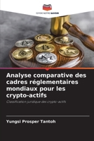 Analyse comparative des cadres réglementaires mondiaux pour les crypto-actifs (French Edition) 620977072X Book Cover