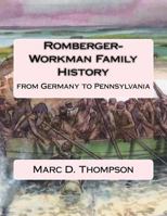 Romberger-Workman Family History: from Germany to Pennsylvania 1945376856 Book Cover