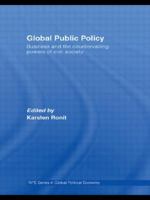 Global Public Policy: Business and the Countervailing Powers of Civil Society (Routledge/Ripe Studies in Global Political Economy) 0415599563 Book Cover