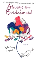 Always the Bridesmaid 0425195139 Book Cover