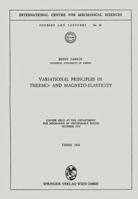 Variational Principles in Thermo- and Magneto-Elasticity: Course held at the Department for Mechanics of Deformable Bodies October 1970 3211810803 Book Cover