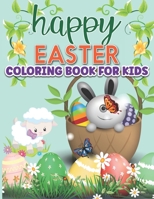 Happy Easter Coloring Book for Kids: Happy Easter Coloring Book For Young Kids Filled With 65 Various Cute And Adorable Coloring Designs. Size 8.5 X 11 Inches 65 Pages B09TGT5B16 Book Cover