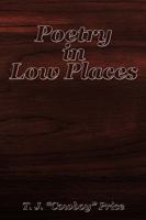 Poetry in Low Places 1449012353 Book Cover