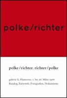 Polke/Richter: Richter/Polke 386335558X Book Cover