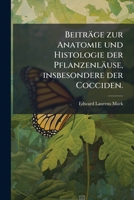 Beiträge zur Anatomie und Histologie der Pflanzenläuse, insbesondere der Cocciden. 1245032089 Book Cover