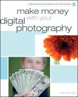 Make Money with your Digital Photography 0470474319 Book Cover