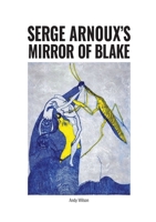 Serge Arnoux's Mirror of Blake 110570940X Book Cover