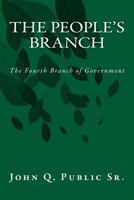 The People's Branch: The Fourth Branch of Government 1495326330 Book Cover