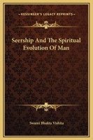 Seership And The Spiritual Evolution Of Man 1425324282 Book Cover