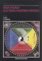 High Energy Electron-Positron Physics 9971502607 Book Cover