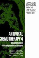 Antiviral Chemotherapy 4: New Directions for Clinical Application and Research (Advances in Experimental Medicine and Biology)