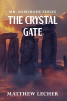 The Crystal Gate: Mr. Somebody series B0FF3W3B5G Book Cover