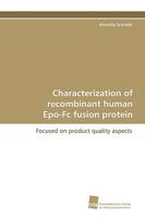 Characterization of Recombinant Human Epo-FC Fusion Protein 3838104005 Book Cover