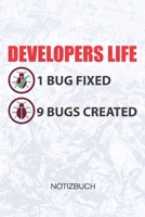 Developers Life: Software Entwickler Notizbuch A5 Kariert - Entwickler Heft - Game Development Notizheft 120 Seiten KARO - Informatiker Spr�che Notizblock Bugs Fixed Bugs Created Motiv - Programmierer 1704015340 Book Cover
