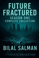 Future Fractured: Season One Collection B0F7G6QS17 Book Cover