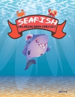 Sea Fish Coloring Book For Kids ages 4-8: 50 Coloring Designs, Enjoy With Cute & Lovable sea life, Coloring Books For Toddlers, Kid, Baby, Early Learning, PreSchool B08XZGJHJL Book Cover