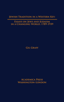 Jewish Tradition in a Western Key : Essays on Jews and Judaism in a Changing World, 1789-1939 1680530844 Book Cover