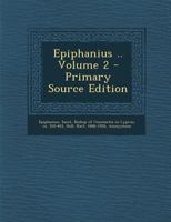 Epiphanius ..; Volume 2 0274877775 Book Cover