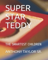 SUPER STAR TEDDY: THE SMARTEST CHILDREN B0917P54B8 Book Cover