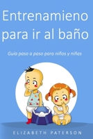 Entrenamiento para ir al baño: Guía paso a paso para niños y niñas (Spanish Edition) 1670416011 Book Cover