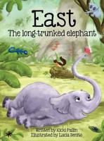East, the Long-Trunked Elephant 0998704377 Book Cover