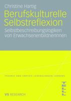 Berufskulturelle Selbstreflexion: Selbstbeschreibungslogiken Von Erwachsenenbildnerinnen 3531159410 Book Cover