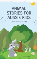 Animal Stories for Aussie Kids: 22 Short Stories 064574798X Book Cover