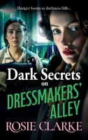 Dark Secrets on Dressmakers' Alley 1785131591 Book Cover