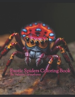 Exotic Spiders Coloring Book B0C523YLGC Book Cover