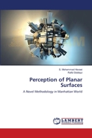 Perception of Planar Surfaces: A Novel Methodology in Manhattan World 3659197416 Book Cover