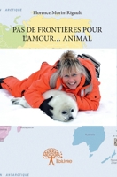 Pas de frontières pour l'amour... animal (French Edition) 2332886966 Book Cover
