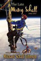 The Late Mickey Schall 1943 to 1957 1506904262 Book Cover