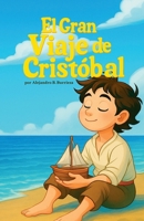 El Gran Viaje de Cristóbal (Spanish Edition) 6310114255 Book Cover