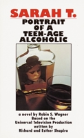 Sarah T - Portrait of a Teenage Alcoholic 0345342429 Book Cover