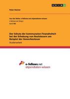 Der Schutz der kommunalen Finanzhoheit bei der Erhebung von Realsteuern am Beispiel der Gewerbesteuer 3656736626 Book Cover