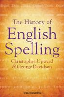 The History of English Spelling (The Language Library Book 26) 140519023X Book Cover
